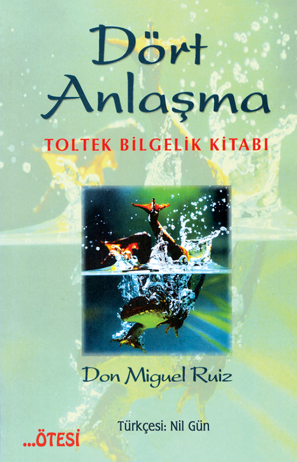 Dört Anlaşma - Toltek Bilgelik Kitabı