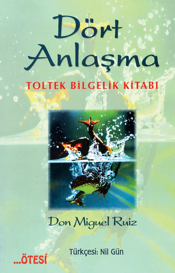 Dört Anlaşma - Toltek Bilgelik Kitabı