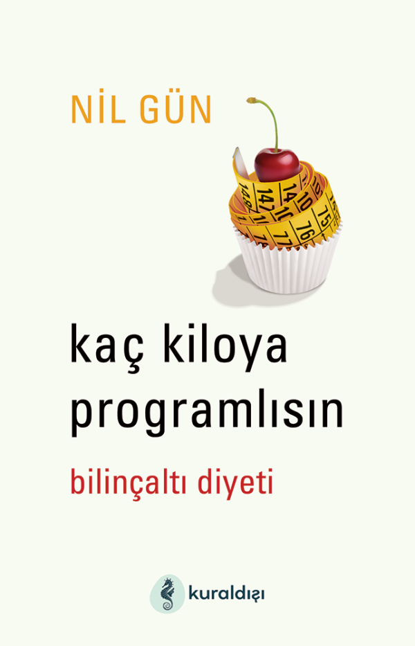 Kaç Kiloya Programlısın: Bilinçaltı Diyeti