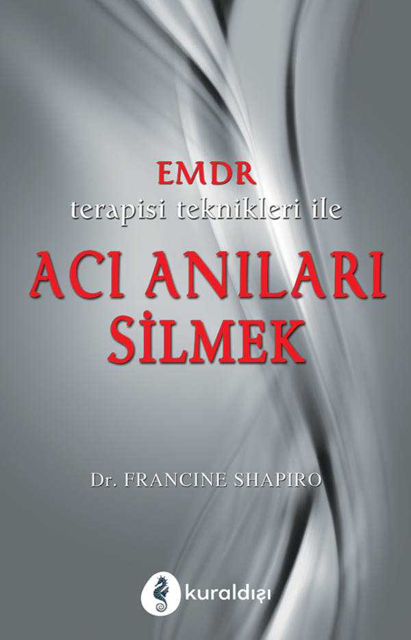 EMDR Terapisi Teknikleri ile Acı Anıları Silmek