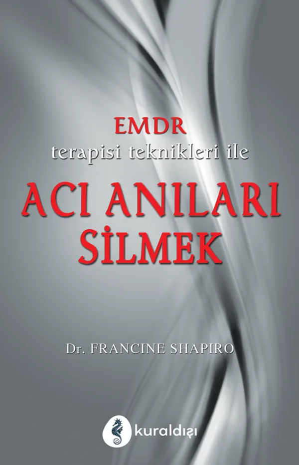 EMDR Terapisi Teknikleri ile Acı Anıları Silmek