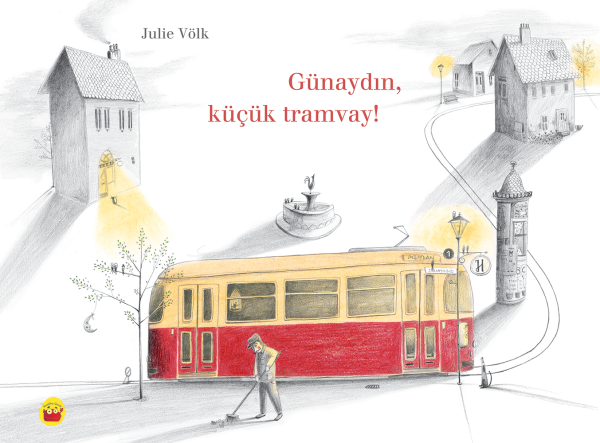 Günaydın, Küçük  Tramvay!